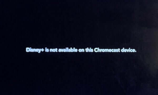 Disney-is-not-available-on-this-Chromecast-device-error