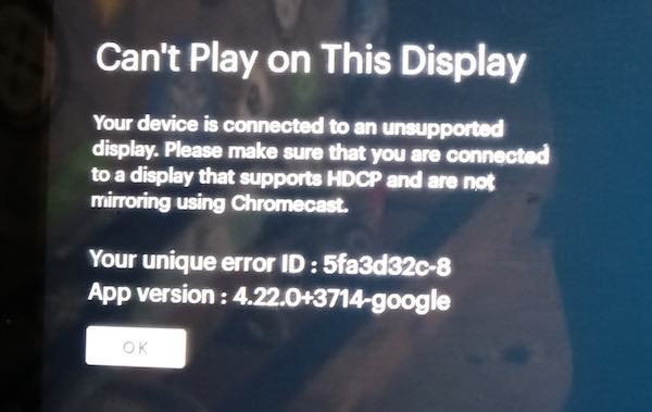 Cant-play-on-this-display​-Your-device-is-connected-to-an-unsupported-display-Netflix-Hulu-HDCP-Error